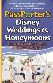 PassPorter's Disney Weddings and Honeymoons : Dream Days at Disney World and on Disney Cruises