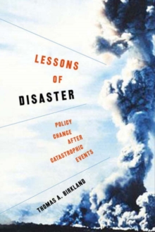 Lessons of Disaster : Policy Change after Catastrophic Events