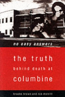 No Easy Answers : The Truth Behind Death at Columbine, Paperback / softback Book No Easy Answers : The Truth Behind Death at Columbine, Paperback / softback Book