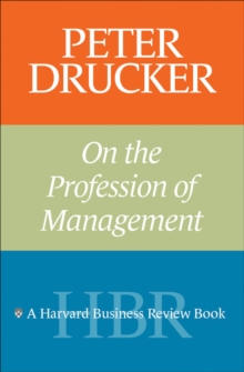 Peter Drucker on the Profession of Management, Paperback / softback Book Peter Drucker on the Profession of Management, Paperback / softback Book