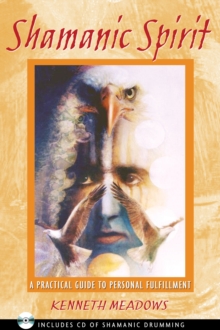 Shamanic Spirit : A Practical Guide to Personal Fulfillment, Paperback Book Shamanic Spirit : A Practical Guide to Personal Fulfillment, Paperback Book
