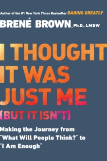 I Thought it Was Just Me (but it Isn'T) : Telling the Truth About Perfectionism, Inadequacy and Power, Paperback / softback Book I Thought it Was Just Me (but it Isn'T) : Telling the Truth About Perfectionism, Inadequacy and Power, Paperback / softback Book