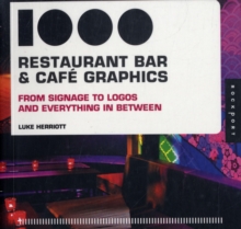 1,000 Restaurant, Bar, and Cafe Graphics : From Signage to Logos and Everything in Between, Paperback Book 1,000 Restaurant, Bar, and Cafe Graphics : From Signage to Logos and Everything in Between, Paperback Book