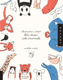 Let'S Draw Cute Animals (Illustration School), Paperback / softback Book Let'S Draw Cute Animals (Illustration School), Paperback / softback Book