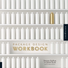 Package Design Workbook : The Art and Science of Successful Packaging, Paperback / softback Book Package Design Workbook : The Art and Science of Successful Packaging, Paperback / softback Book