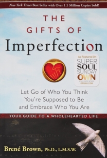 The Gifts of Imperfection : Let Go of Who You Think You're Supposed to be and Embrace Who You are, Paperback Book The Gifts of Imperfection : Let Go of Who You Think You're Supposed to be and Embrace Who You are, Paperback Book