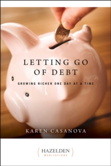 Letting Go of Debt : Growing Richer One Day at a Time