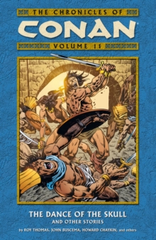 Chronicles Of Conan Volume 11: The Dance Of The Skull And Other Stories, Paperback / softback Book Chronicles Of Conan Volume 11: The Dance Of The Skull And Other Stories, Paperback / softback Book