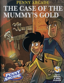 Penny Arcade Volume 5: The Case of the Mummy's Gold, Paperback Book Penny Arcade Volume 5: The Case of the Mummy's Gold, Paperback Book