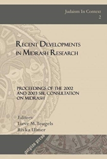 Recent Developments in Midrash Research : Proceedings of the 2002 and 2003 SBL Consultation on Midrash