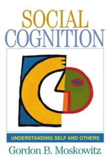 Social Cognition : Understanding Self and Others