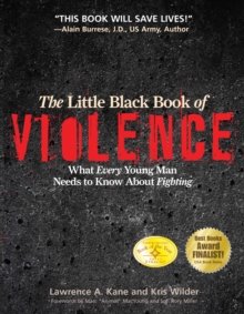 The Little Black Book of Violence : What Every Young Man Needs to Know About Fighting, Paperback Book The Little Black Book of Violence : What Every Young Man Needs to Know About Fighting, Paperback Book