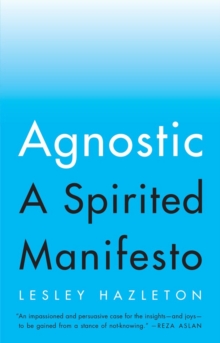 Agnostic : A Spirited Manifesto, Paperback / softback Book Agnostic : A Spirited Manifesto, Paperback / softback Book
