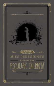 Miss Peregrine's Journal For Peculiar Children, Hardback Book Miss Peregrine's Journal For Peculiar Children, Hardback Book