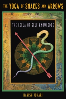 The Yoga of Snakes and Ladders : The Leela of Self-Knowledge, Paperback / softback Book The Yoga of Snakes and Ladders : The Leela of Self-Knowledge, Paperback / softback Book