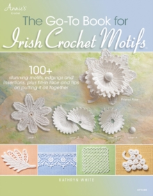 The Go-to Book for Irish Crochet Motifs, Paperback Book The Go-to Book for Irish Crochet Motifs, Paperback Book