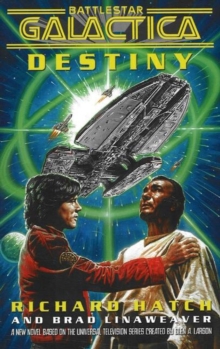 Battlestar Galactica Destiny, Paperback / softback Book Battlestar Galactica Destiny, Paperback / softback Book