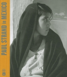 Paul Strand in Mexico, Hardback Book Paul Strand in Mexico, Hardback Book