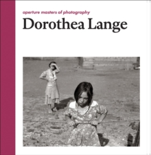 Dorothea Lange : Aperture Masters of Photography