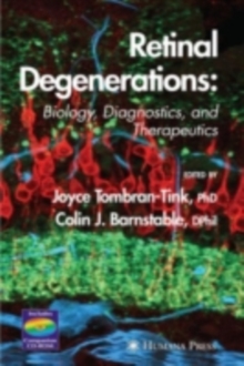 Retinal Degenerations : Biology, Diagnostics, and Therapeutics