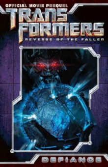 Transformers : Revenge of the Fallen Movie Prequel - Defiance, Paperback Book Transformers : Revenge of the Fallen Movie Prequel - Defiance, Paperback Book