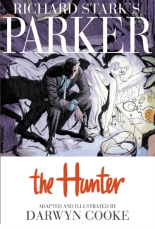 Richard Stark's Parker The Hunter, Hardback Book Richard Stark's Parker The Hunter, Hardback Book