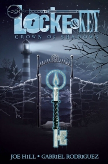 Locke & Key, Vol. 3 Crown Of Shadows, Hardback Book Locke & Key, Vol. 3 Crown Of Shadows, Hardback Book