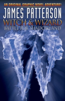 James Patterson's Witch & Wizard : Battle for Shadowland Volume 1, Hardback Book James Patterson's Witch & Wizard : Battle for Shadowland Volume 1, Hardback Book