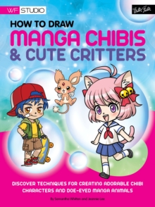 How to Draw Manga Chibis & Cute Critters : Discover techniques for creating adorable chibi characters and doe-eyed manga animals