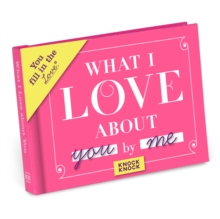Knock Knock What I Love About You Fill in the Love Journal, Record book Book Knock Knock What I Love About You Fill in the Love Journal, Record book Book
