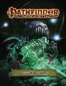 Pathfinder Campaign Setting: Occult Realms, Paperback / softback Book Pathfinder Campaign Setting: Occult Realms, Paperback / softback Book