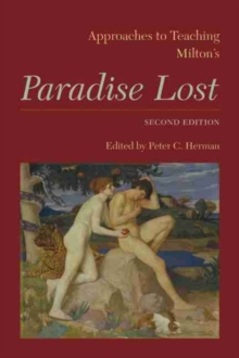 Approaches to Teaching Milton's Paradise Lost : second edition