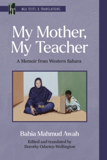 My Mother, My Teacher : A Memoir from Western Sahara