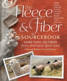 The Fleece and Fiber Sourcebook : More Than 200 Fibers from Animal to Spun Yarn, Hardback Book The Fleece and Fiber Sourcebook : More Than 200 Fibers from Animal to Spun Yarn, Hardback Book