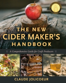 The New Cider Maker's Handbook : A Comprehensive Guide for Craft Producers, Hardback Book The New Cider Maker's Handbook : A Comprehensive Guide for Craft Producers, Hardback Book