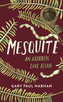 Mesquite : An Arboreal Love Affair, Paperback / softback Book Mesquite : An Arboreal Love Affair, Paperback / softback Book