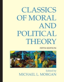 Classics of Moral and Political Theory : 5th Edition, Paperback Book Classics of Moral and Political Theory : 5th Edition, Paperback Book