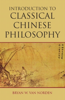 Introduction to Classical Chinese Philosophy, Paperback / softback Book Introduction to Classical Chinese Philosophy, Paperback / softback Book