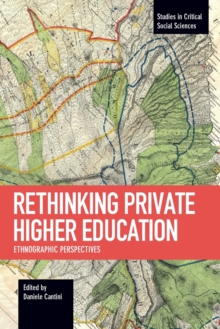 Rethinking Private Higher Education : Ethnographic Perspectives, Paperback / softback Book Rethinking Private Higher Education : Ethnographic Perspectives, Paperback / softback Book