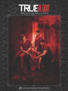 True Blood : The Poster Collection