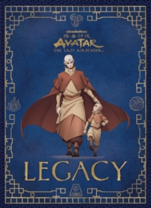 Avatar: The Last Airbender: Legacy : Legacy, Hardback Book Avatar: The Last Airbender: Legacy : Legacy, Hardback Book
