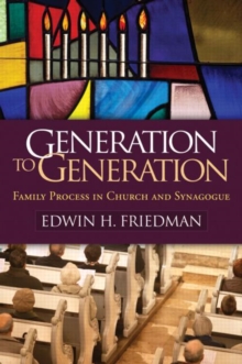 Generation to Generation : Family Process in Church and Synagogue