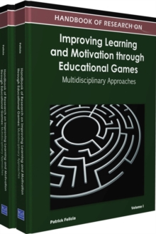 Handbook of Research on Improving Learning and Motivation through Educational Games : Multidisciplinary Approaches