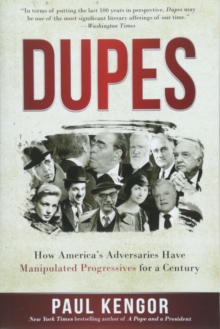 Dupes : How America's Adversaries Have Manipulated Progressives for a Century, Paperback / softback Book Dupes : How America's Adversaries Have Manipulated Progressives for a Century, Paperback / softback Book