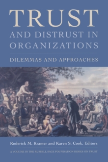 Trust and Distrust In Organizations : Dilemmas and Approaches