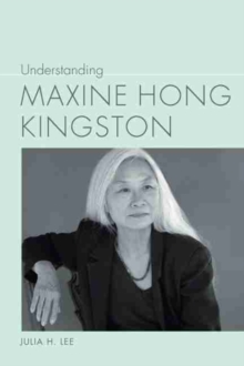 Understanding Maxine Hong Kingston, Hardback Book Understanding Maxine Hong Kingston, Hardback Book