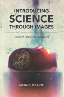 Introducing Science Through Images : Cases of Visual Popularization, Hardback Book Introducing Science Through Images : Cases of Visual Popularization, Hardback Book