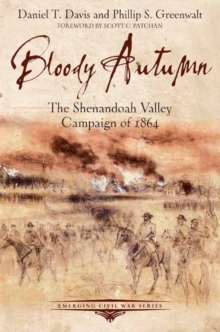 Bloody Autumn : The Shenandoah Valley Campaign of 1864