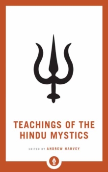 Teachings of the Hindu Mystics, Paperback / softback Book Teachings of the Hindu Mystics, Paperback / softback Book