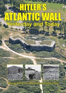 Hitler’S Atlantic Wall : Yesterday and Today